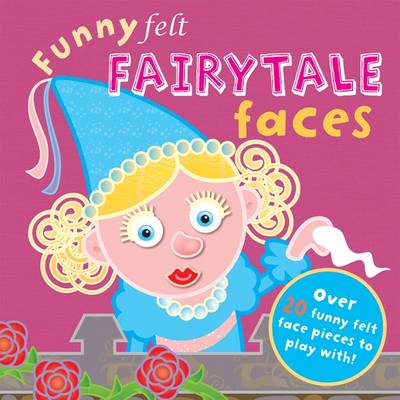 Funny Felt Fairytale Faces