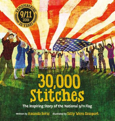 30,000 Stitches: The Inspiring Story of the National 9/11 Flag