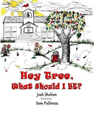 Hey Tree, What Shall I Be?