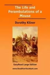 The Life and Perambulations of a Mouse