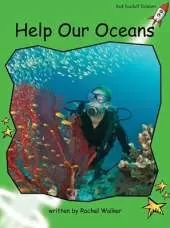 Red Rocket Readers: Early Level 4 Non-Fiction Set C: Help Our Oceans (Reading Level 14/F&P Level J)