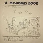 A Mishomis Book, a History-Coloring Book of the Ojibway Indians: Book 5: the Great Flood