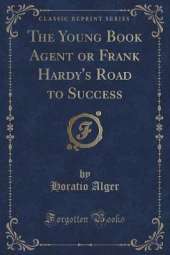 The Young Book Agent or Frank Hardy's Road to Success (Classic Reprint)