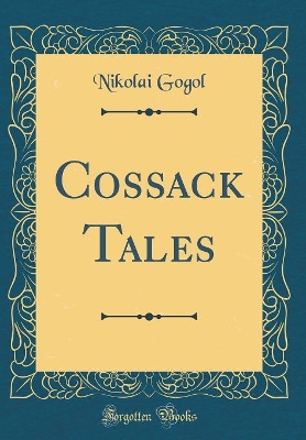 Cossack Tales (Classic Reprint)