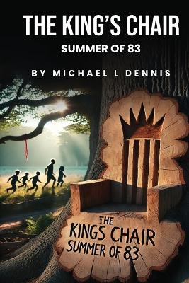 The King's Chair: Summer of 83'