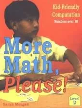 More Math, Please!: Kid-Friendly Computation-Level 2, Numbers Over 10