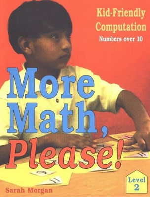 More Math, Please!: Kid-Friendly Computation-Level 2, Numbers Over 10
