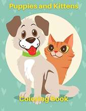 Puppies And Kittens Coloring Book: Cute Cat And Dogs Coloring Pages For Kids