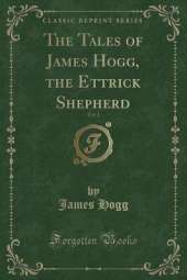 The Tales of James Hogg, the Ettrick Shepherd, Vol. 2 (Classic Reprint)