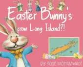 Easter Bunny's from Long Island?!