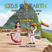 Kids On Earth - Columbia: A Children's Documentary Series Exploring Human Culture & The Natural World