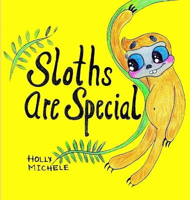 Sloths Are Special: An Inspirational Story That Teaches Self-acceptance