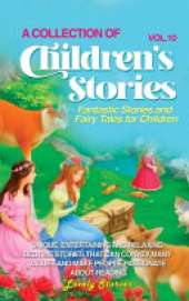 A Collection of Children's Stories: Fantastic stories and fairy tales for children