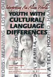 Youth with Cultural/language Differences: Interpreting an Alien World