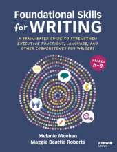 Foundational Skills for Writing: A Brain-Based Guide to Strengthen Executive Functions, Language, and Other Cornerstones for Writers