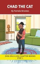 Chad the Cat Chapter Book: Decodable Chapter Book Series for Students Learning to Read. For Beginning Readers and Students with Dyslexia. (Step 1-All Letters plus Consonant Digraphs ch, sh, th, wh, ck)