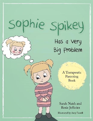 Sophie Spikey Has a Very Big Problem: A story about refusing help and needing to be in control