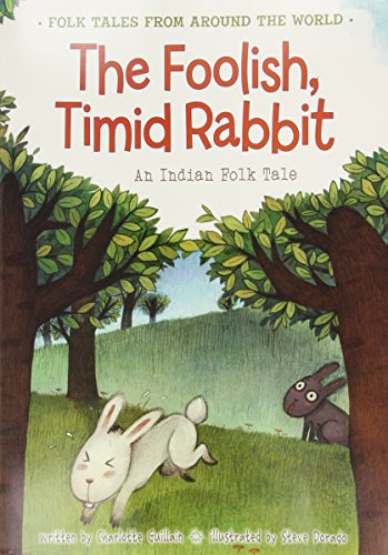 The Foolish, Timid Rabbit: An Indian Folk Tale