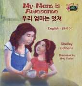 My Mom Is Awesome: English Korean Bilingual Edition
