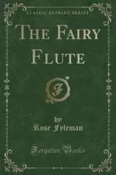 The Fairy Flute (Classic Reprint)