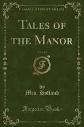 Tales of the Manor, Vol. 4 of 4 (Classic Reprint)