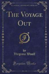 The Voyage Out (Classic Reprint)