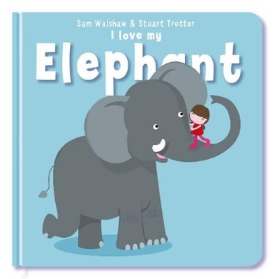 I Love My Elephant