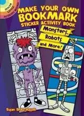Make Your Own Bookmark Sticker Activity Book: Monsters, Robots and More!