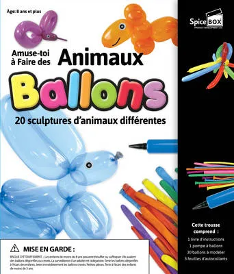 Amuse-toi a Faire Des Animaux En Ballons: 20 Sculptures D'animaux Differentes