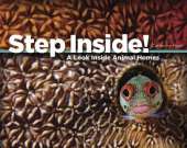 Step Inside!: A Look Inside Animal Homes