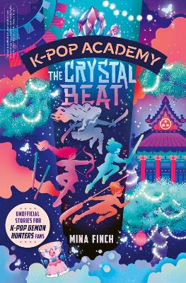 K-Pop Academy: The Crystal Beat: Unofficial adventure stories for K-Pop Demon Hunters fans