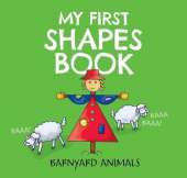 My First Shapes Book: Barnyard Animals: Kids Learn their Shapes with this Educational and Fun Board Book!