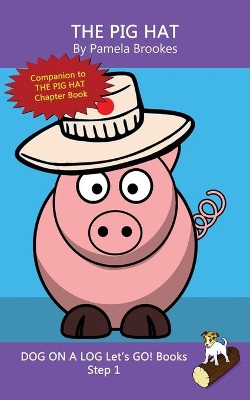 The Pig Hat: Sound-Out Phonics Books Help Developing Readers, including Students with Dyslexia, Learn to Read (Step 1 in a Systematic Series of Decodable Books)