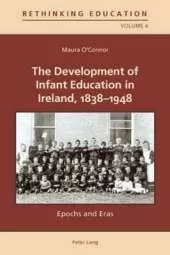 The Development of Infant Education in Ireland, 1838-1948: Epochs and Eras