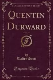 Quentin Durward, Vol. 2 of 3 (Classic Reprint)