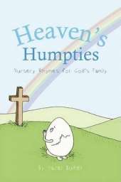 Heaven's Humpties: Nursery Rhymes for God's Family