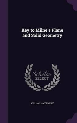 Key to Milne's Plane and Solid Geometry