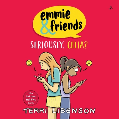 Emmie & Friends: Seriously, Celia?: A Graphic Novel