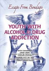 Youth with Alcohol and Drug Addiction: Escape from Bondage