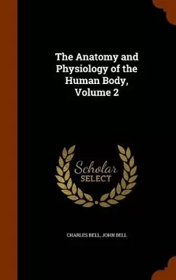 The Anatomy and Physiology of the Human Body, Volume 2