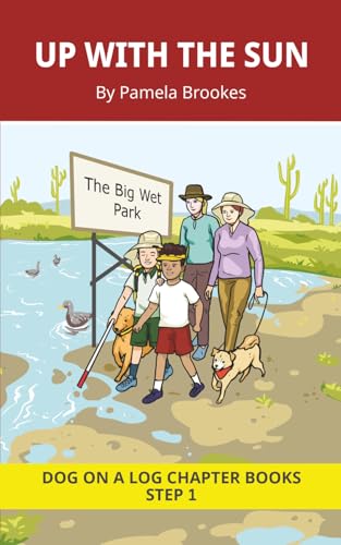 Up With the Sun Chapter Book: Decodable Chapter Book Series for Students Learning to Read. For Beginning Readers and Students with Dyslexia. (Step 1-All Letters Plus Consonant Digraphs ch, sh, th, wh, ck)