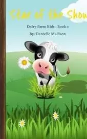 Star of the Show: Dairy Farm Kids Books: 2
