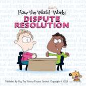 How the World REALLY Works: Dispute Resolution