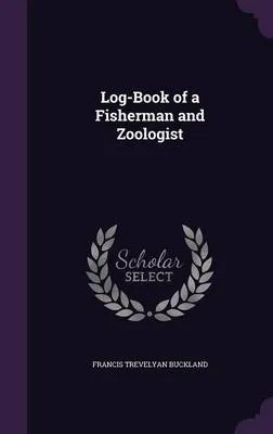 Log-Book of a Fisherman and Zoologist