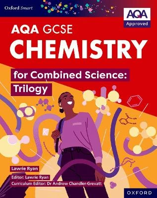 Oxford Smart AQA GCSE Sciences: Chemistry for Combined Science (Trilogy) Student Book