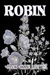 Robin by Frances Hodgson Burnett, Juvenile Fiction, Classics, Family