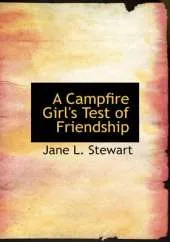 A Campfire Girl's Test of Friendship