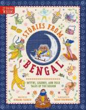 Stories from Bengal: Myths, Legends and Folk Tales of the Region