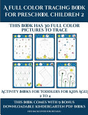 Activity Books for Toddlers for Kids Aged 2 to 4 (A full color tracing book for preschool children 2): This book has 30 full color pictures for kindergarten children to trace