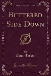 Buttered Side Down (Classic Reprint)